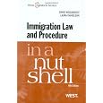 Immigration Law and Procedure in a Nutshell, 6th (In a Nutshell (West Publishing))