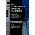 The Marketplace Ministry Handbook: A Manual for Work, Money and Business