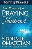 The Power of a Praying® Husband Book of Prayers