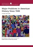 Major Problems in American History Since 1945 (Major Problems in American History)