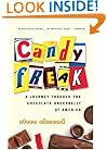 Candyfreak: A Journey through the Chocolate Underbelly of America