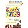 Candyfreak: A Journey through the Chocolate Underbelly of America