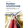 Kundenorientierung. Bausteine f�r ein exzellentes Customer Relationship Management (CRM)