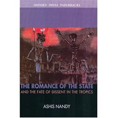 The Romance of the State: And the Fate of Dissent in the Tropic (Oxford India Collection)