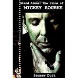 Stand Alone: The Films Of Mickey Rourke