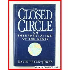 The Closed Circle: An Interpretation of the Arabs