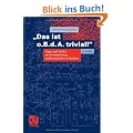 "Das ist o. B. d. A. trivial!": Tipps und Tricks zur Formulierung mathematischer Gedanken: Eine Gebrauchsanleitung zur Formulierung mathematischer ... f�r Studierende der Mathematik und Informatik