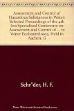 Assessment and control of hazardous substances in water : selected proceedings of the 4th IWA Specialized Conference on Assessment and Control of Hazardous Substances in Water (ECOHAZARD 2003), held i