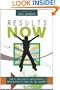 Results Now: How We Can Achieve Unprecedented Improvements in Teaching and Learning