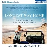 The Longest Way Home: One Man's Quest for the Courage to Settle Down | [Andrew McCarthy]