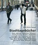 Stadttageb�cher: Rom, Venedig, Warschau, Singapur, Kuala Lumpur, Tel Aviv, jerusalem, Lissabon, San Francisco, Las Vegas, Los Angeles, Wien, Paris, ... Petersburg, Barcelona, Genf, Br�ssel, London - Hans Dieter Schaal