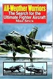 All-weather warriors : the search for the ultimate fighter aircraft