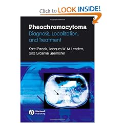 Pheochromocytoma: Diagnosis, Localization, and Treatment by Karel Pacak, Graeme Eisenhofer and Jacques Lenders