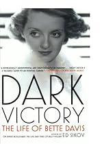 Dark Victory: The Life of Bette Davis Dark Victory: The Life of Bette Davis