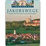 Abenteuer - JAKOBSWEGE durch DEUTSCHLAND und die S&hellip von Annette Mahro (Autorin)