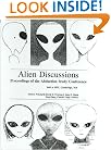 Alien Discussions: Proceedings of the Abduction Study Conference Held at M.I.T. Cambridge, Ma.