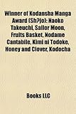 Winner of Kodansha Manga Award (Sh Jo): Naoko Takeuchi, Sailor Moon, Fruits Basket, Nodame Cantabile, Kimi Ni Todoke, Honey and Clover, Kodocha-