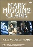 Weep No More My Lady ( Mary Higgins Clark: Ne pleure pas ma belle ) ( Pleure pas ma belle )