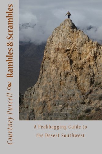 Rambles and Scrambles: A Peakbagging Guide to the Desert Southwest