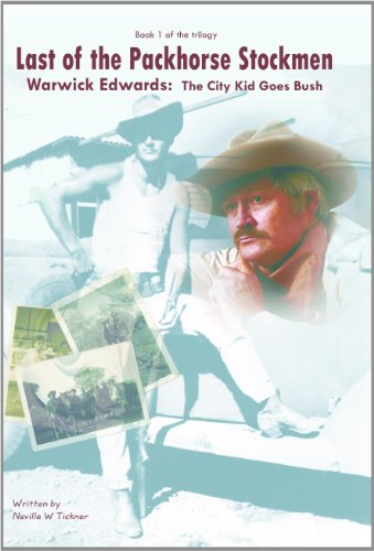 Last of the Packhorse Stockmen  Vol 1 - 3 (The City Kid Goes Bush: the Roebuck Jackeroo)