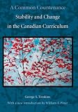 A Common Countenance: Stability and Change in the Canadian Curriculum