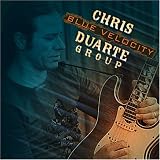 Chris Duarte - Blue Velocity