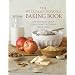 WILLIAMS - SONOMA BAKING BOOK : ESSENTIAL RECIPES FOR TODAYS HOME BAKER