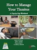 How to Manage Your Tinnitus: A Step-by-Step Workbook