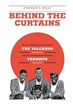 Behind the Curtains: With the Volcanos Storm Warning and the Grammy Award Winning Trammps Disco Inferno Behind the Curtains: With the Volcanos Storm Warning and the Grammy Award Winning Trammps Disco Inferno