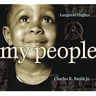 My People by Langston Hughes and Charles R. Smith Jr.