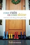 Come Rain or Come Shine: A White Parent's Guide to Adopting and Parenting Black Children