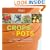 Crops in Pots: How to Plan, Plant, and Grow Vegetables, Fruits, and Herbs in Easy-Care Containers
