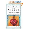 Breaking Free From Anger & Unforgiveness: A biblical strategy to conquer destructive reactions