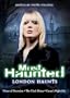Most Haunted: London Haunts