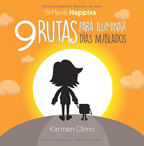 tu mundo happixs 9 rutas para iluminar dias nublados spanish edition