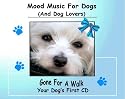 Mood Music For Dogs (and Dog Lovers) - Gone For A Walk