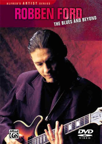 The Blues and Beyond, Robben Ford