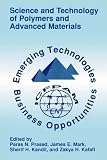 Science and Technology of Polymers and Advanced Materials: Emerging Technologies and Business Opportunities