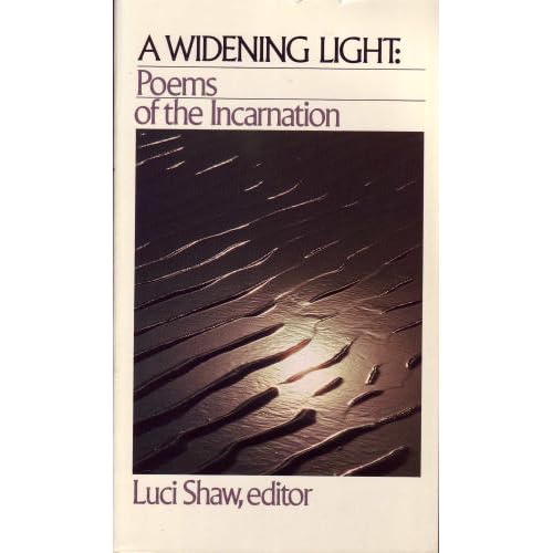 A Widening Light: Poems of the Incarnation (Wheaton literary series)