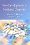 New Developments in Medicinal Chemistry