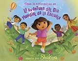 La aventura del Día Mundial de la Escuela (World School Day Adventure) (Dora La Exploradora / Dora the Explorer) (Spanish Edition)