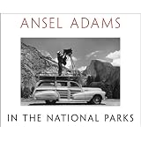 AnselAdamsintheNationalParks:PhotographsfromAmerica'sWildPlaces