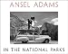 Ansel Adams in the National Parks: Photographs from America