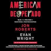 American Desperado: My Life - From Mafia Soldier to Cocaine Cowboy to Secret Government Asset | [Jon Roberts, Evan Wright]
