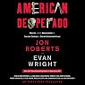 American Desperado: My Life - From Mafia Soldier to Cocaine Cowboy to Secret Government Asset