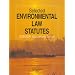 Selected Environmental Law Statutes, 2008-2009 Educational Edition