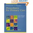 Pfenninger and Fowler's Procedures for Primary Care 2nd Edition and Multimedia Primary Care... by John L. Pfenninger, Michael Tuggy, Grant C. Fowler, and Jorge Garcia