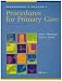 Books : Pfenninger and Fowler's Procedures for Primary Care 2nd Edition and Multimedia Primary Care Procedures DVD, Online, and Pocket Procedures Manual