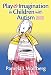 Play and Imagination in Children with Autism, Second Edition