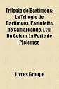 Trilogie de Bartiméus: La Trilogie de Bartiméus, L'amulette de Samarcande, L'eil Du Golem, La Porte de Ptolémée (French Edition)